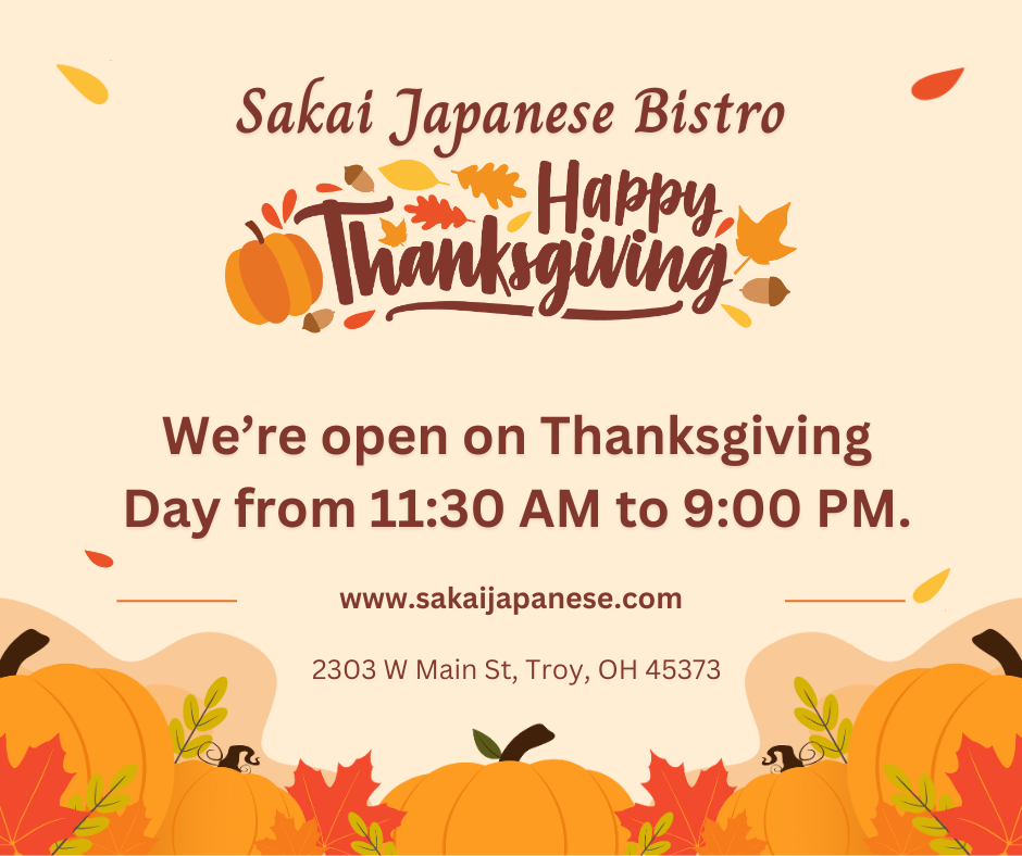 Alt: Thanksgiving-themed poster for Sakai Japanese Bistro announcing holiday hours from 11:30 AM to 9:00 PM.

Title: Sakai Japanese Bistro Thanksgiving Day hours: open 11:30 AM–9:00 PM.
